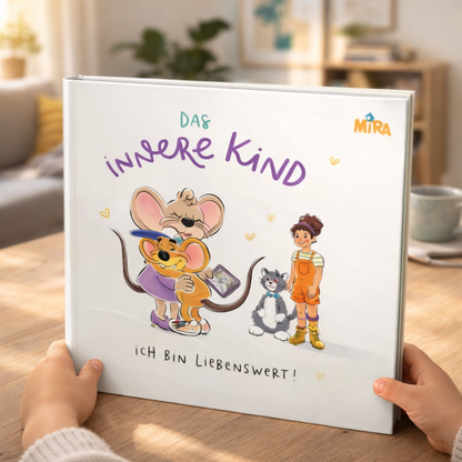 Das innere Kind – Ich bin liebenswert | Kinderbuch über Selbstliebe & Gefühle
