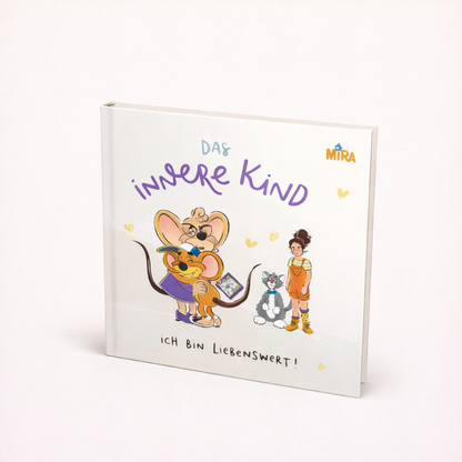 Das innere Kind – Ich bin liebenswert | Kinderbuch über Selbstliebe & Gefühle
